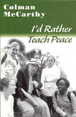 I'd Rater Teach Peace by Colman McCarthy Detail